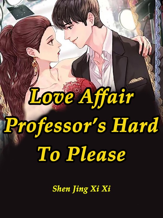 Love Affair: Professor’s Hard To Please