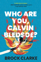 Brock Clarke - Who Are You, Calvin Bledsoe? artwork