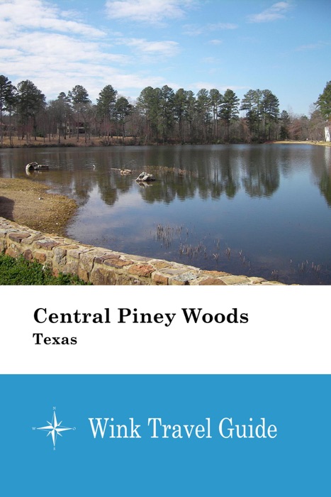 Central Piney Woods (Texas) - Wink Travel Guide