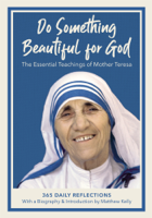 Mother Teresa & Matthew Kelly - Do Something Beautiful for God artwork