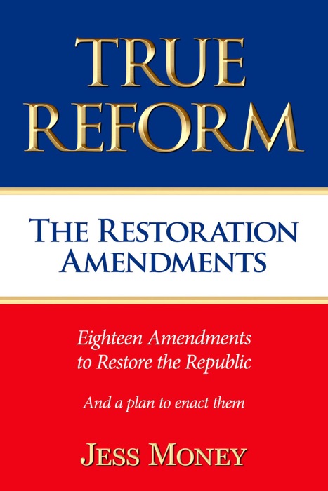 True Reform: The Restoration Amendments