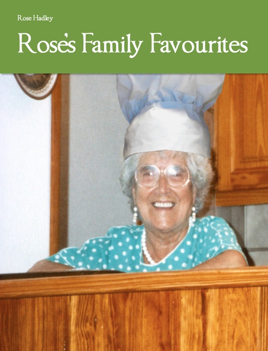 Rose’s Family Favourites