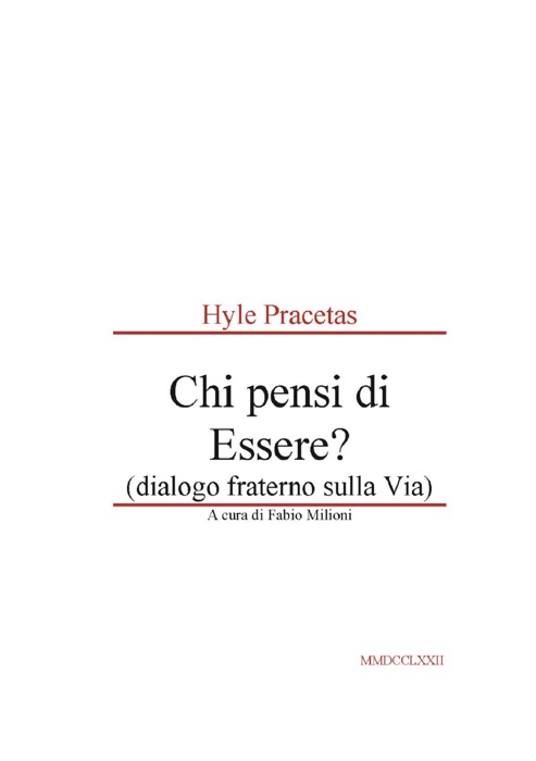 Hyle Pracetas - Chi pensi di Essere? (dialogo fraterno sulla Via)