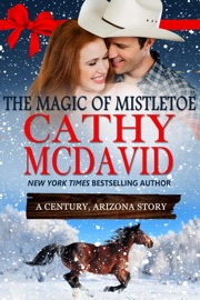 The Magic of Mistletoe: A Century, Arizona Story - Cathy McDavid by  Cathy McDavid PDF Download
