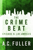 A.C. Fuller - The Crime Beat: Los Angeles artwork