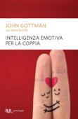 Intelligenza emotiva per la coppia - John Gottman