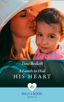 Tina Beckett - A Family To Heal His Heart artwork