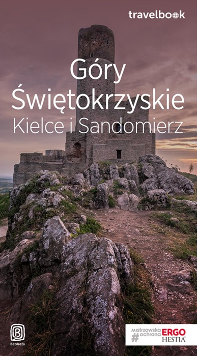 Góry Świętokrzyskie. Kielce i Sandomierz. Travelbook. Wydanie 1