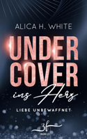 Alica H. White - Undercover ins Herz artwork