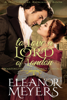 Historical Romance: To Love A Lord of London A Duke's Game Regency Romance - Eleanor Meyers