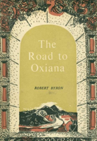 Robert Byron - The Road to Oxiana artwork