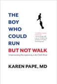 The Boy Who Could Run But Not Walk - Karen Pape