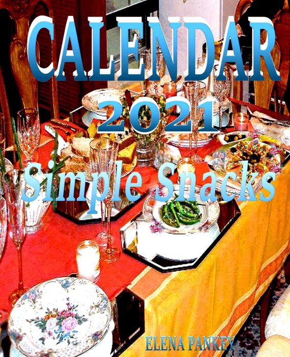 Calendar 2021. Simple Snacks