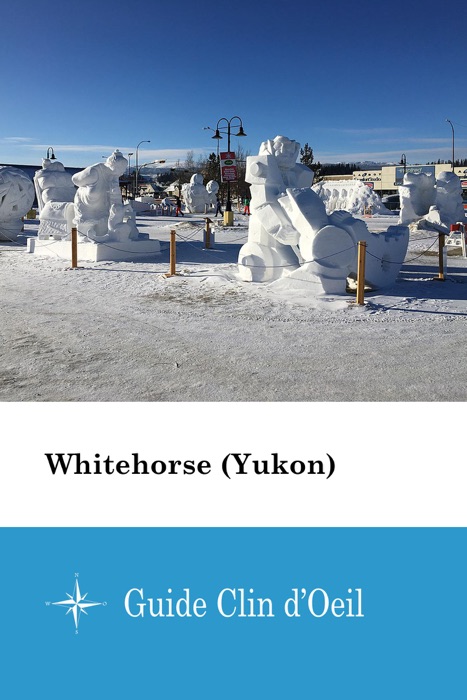 Whitehorse (Yukon) - Guide Clin d'Oeil