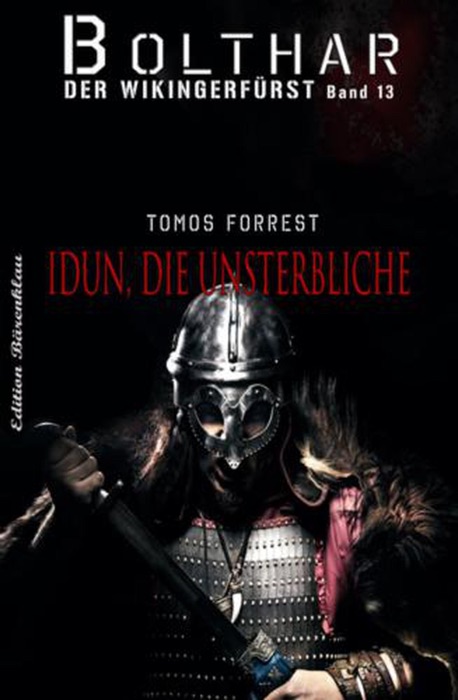 Bolthar, der Wikingerfürst Band 13: Idun, die Unsterbliche