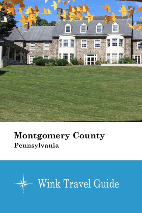 Montgomery County (Pennsylvania) - Wink Travel Guide