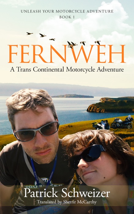 Fernweh: A Trans Continental Motorcycle Adventure