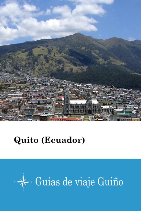 Quito (Ecuador) - Guías de viaje Guiño