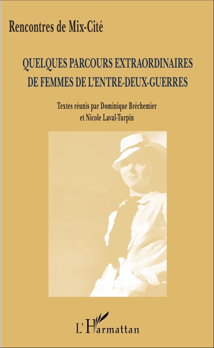 Quelques parcours extraordinaires de femmes de l'entre-deux-guerres