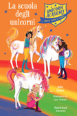 Unicorn Academy - La scuola degli unicorni - Julie Sykes