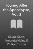 Touring After the Apocalypse, Vol. 3 - Sakae Saito, Amanda Haley & Philip Christie