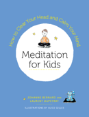 Meditation for Kids - Laurent Dupeyrat, Johanne Bernard & Alice Gilles