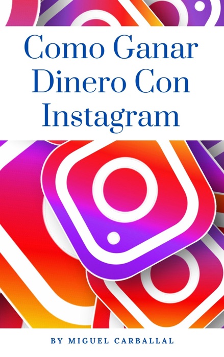 Cómo Ganar Dinero Con Instagram