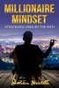 Millionaire Mindset: Strategies Used by the Rich - Dorian Hackett