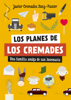 Los planes de los Cremades - Javier Cremades Sanz-Pastor