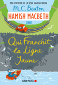 Hamish Macbeth 5 - Qui franchit la ligne jaune - M.C. Beaton & Carla Lavaste