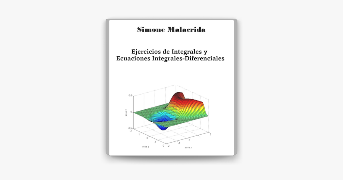 ‎Ejercicios de Integrales y Ecuaciones Integrales-Diferenciales en ...