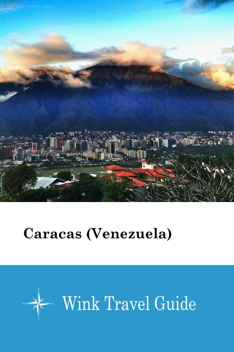 Caracas (Venezuela) - Wink Travel Guide