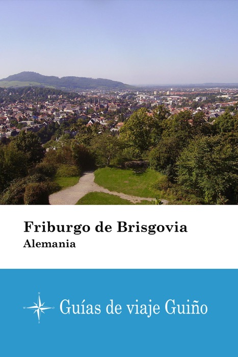 Friburgo de Brisgovia (Alemania) - Guías de viaje Guiño