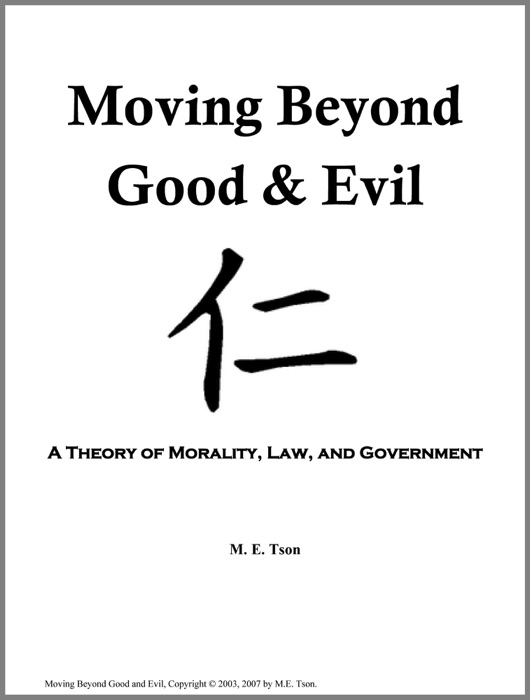 Moving Beyond Good and Evil: A Theory of Morality, Law, and Government
