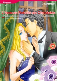 L'Épouse Rebelle De Christakis - Sae Nanahoshi & Lynne Graham by  Sae Nanahoshi & Lynne Graham PDF Download