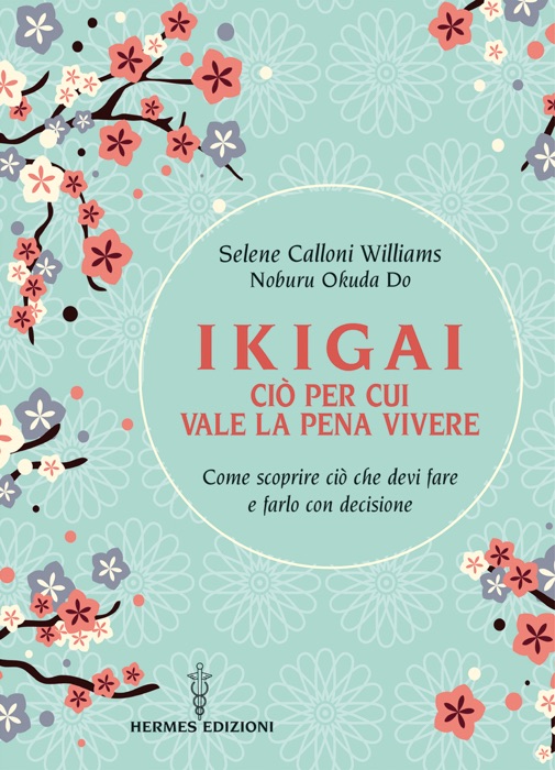 Ikigai ciò per cui vale la pena vivere