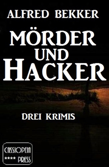 Mörder und Hacker: Drei Krimis