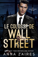 Anna Zaires - Le Colosse de Wall Street artwork