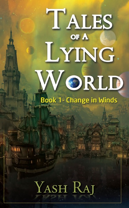 Tales of a Lying World Book 1: Change in Winds