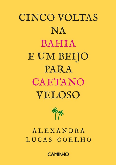 Cinco Voltas na Bahia e Um Beijo para Caetano Veloso