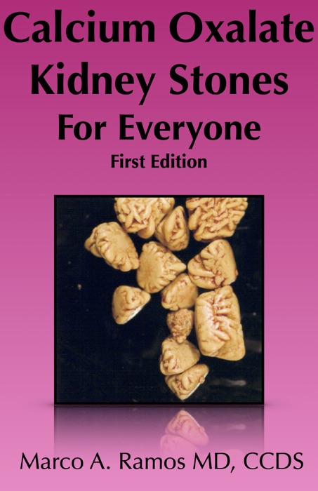 Calcium Oxalate Kidney Stones For Everyone” Excerpt From: Author. “Calcium Oxalate Kidney Stones for Everyone.” Apple Books.