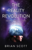 The Reality Revolution - Brian Scott