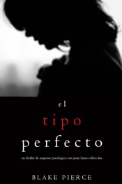 El Tipo Perfecto (Thriller de suspense psicológico con Jessie Hunt—Libro Dos)