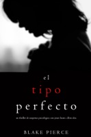 El Tipo Perfecto (Thriller de suspense psicológico con Jessie Hunt—Libro Dos) ebook Download