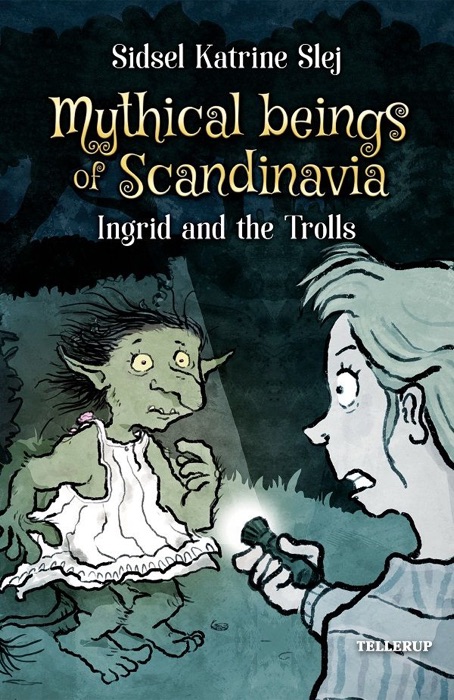 Mythical Beings of Scandinavia #1: Ingrid and the Trolls