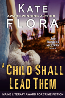 Kate Flora - A Child Shall Lead Them (A Joe Burgess Mystery, Book 6) artwork