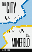 This City Is a Minefield - Aaron Chan