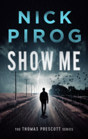Nick Pirog - Show Me (Thomas Prescott 4) artwork