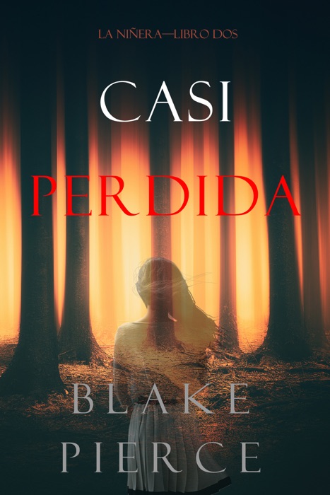 Casi Perdida (La Niñera—Libro Dos)