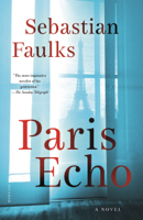 Sebastian Faulks - Paris Echo artwork